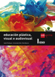 EDUCACIN PLSTICA, VISUAL E AUDIOVISUAL I. ESO. CELME