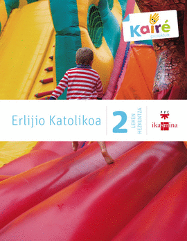 ERLIJIO KATOLIKOA. 2 LEHEN HEZKUNTZA. KAIR�