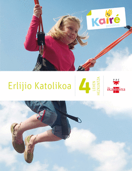ERLIJIO KATOLIKOA. 4 LEHEN HEZKUNTZA. KAIR�
