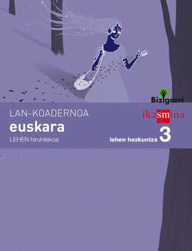KOADERNOA EUSKARA. LEHEN HEZKUNTZA 3, 1 HIRUHILEKOA. BIZIGARRI