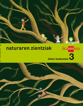 NATURA ZIENTZIAK. LEHEN HEZKUNTZA 3. BIZIGARRI