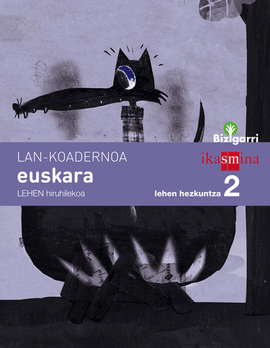KOADERNOA EUSKARA. LEHEN HEZKUNTZA 2, 1 HIRUHILEKOA. BIZIGARRI