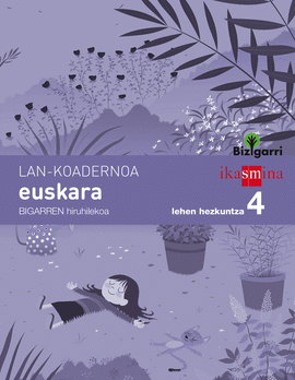 KOADERNOA EUSKARA. LEHEN HEZKUNTZA 4, 2 HIRUHILEKOA. BIZIGARRI