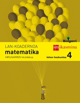 KOADERNOA MATEMATIKA. LEHEN HEZKUNTZA 4, 3 HIRUHILEKOA. BIZIGARRI