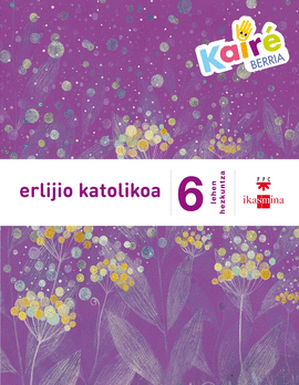 ERLIJIO KATOLIKOA. 6 LEHEN HEZKUNTZA. KAIR� BERRIA