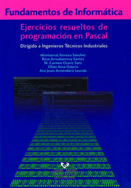 FUNDAMENTOS DE INFORMTICA. EJERCICIOS RESUELTOS DE PROGRAMACIN EN PASCAL