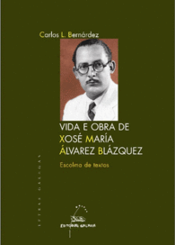 VIDA E OBRA DE XOS� MAR�A �LVAREZ BL�ZQUEZ