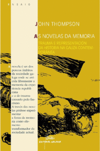 AS NOVELAS DA MEMORIA - A SEGUNDA REP�BLICA E A GUERRA CIVIL ESPA�OLA
