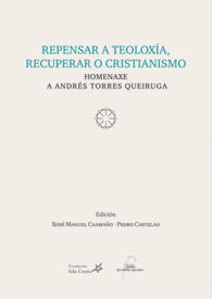 REPENSAR A TEOLOX�A, RECUPERAR O CRISTIANISMO