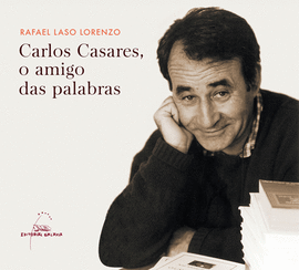 CARLOS CASARES O AMIGO DAS PALABRAS