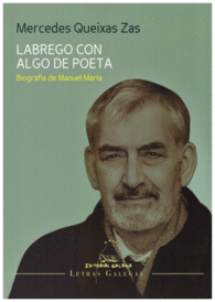 LABREGO CON ALGO DE POETA. BIOGRAFA DE MANUEL MARA