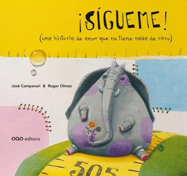 S�GUEME! (UNA HISTORIA DE AMOR QUE NO TIENE NADA DE RARO)