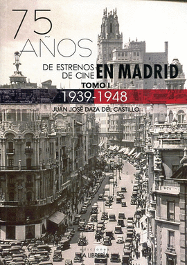 75 AOS DE ESTRENOS DE CINE EN MADRID