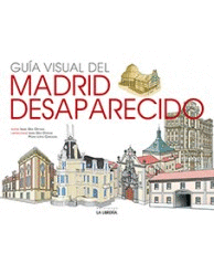 GUA VISUAL DEL MADRID DESAPARECIDO