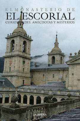 EL MONASTERIO DE EL ESCORIAL, CURIOSIDADES, AN�CDOTAS Y MISTERIOS