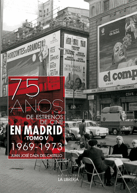 75 AOS DE ESTRENOS DE CINE EN MADRID. TOMO V