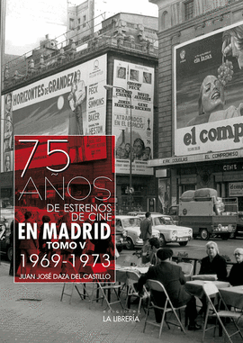 75 A�OS DE ESTRENOS DE CINE EN MADRID. TOMO V
