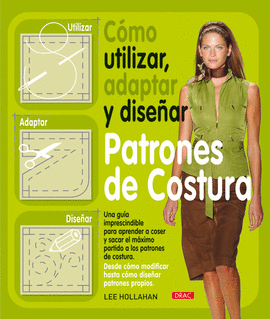 C�MO UTILIZAR, ADAPTAR Y DISE�AR PATRONES DE COSTURA