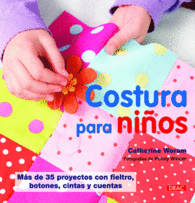 COSTURA PARA NI�OS MAS DE 35 PROYECTOS CON FIELTRO