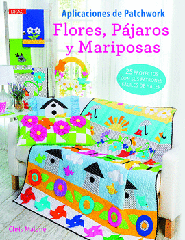 APLICACIONES DE PATCHWORK. FLORES PJAROS Y MARIPOSAS