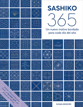 SASHIKO 365 UN NUEVO MOTIVO BORDADO PARA CADA DIA DEL A�O