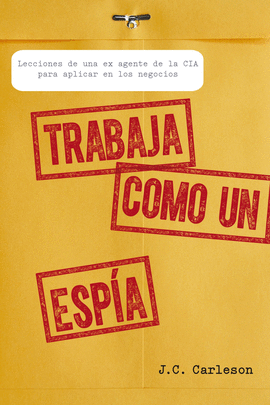 TRABAJA COMO UN ESPIA LECCIONES DE
