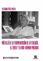 MS ALL DE LA FRAGMENTACIN DE LA TEOLOGA EL SABER Y LA VIDA RAIMON PANIKKAR