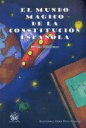 MUNDO M�GICO DE LA CONSTITUCI�N ESPA�OLA