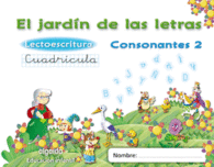 EL JARDN DE LAS LETRAS. LECTOESCRITURA. CONSONANTES 2. CUADRCULA. 5 AOS EDUCA