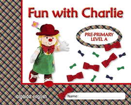 FUN WITH CHARLIE. LEVEL A. PROYECTO DE INGL�S. EDUCACI�N INFANTIL.