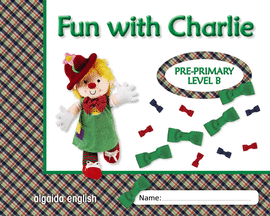 FUN WITH CHARLIE. LEVEL B. PROYECTO DE INGLS. EDUCACIN INFANTIL.