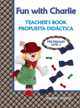 FUN WITH CHARLIE. LEVEL C. PROYECTO DE INGL�S. EDUCACI�N INFANTIL. PROPUESTA DID