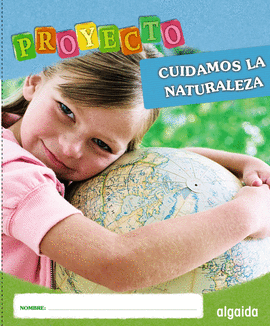 PROYECTO CUIDAMOS LA NATURALEZA. EDUCACIN INFANTIL. SEGUNDO CICLO