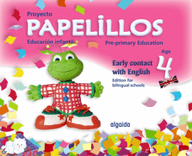 PAPELILLOS PRE-PRIMARY EDUCATION. EARLY CONTACT WITH ENGLISH. AGE 4. EDITION FOR