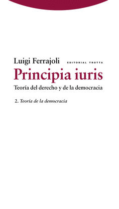 PRINCIPIA IURIS. TEORA DEL DERECHO Y DE LA DEMOCRACIA