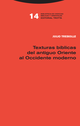 TEXTURAS BIBLICAS DEL ANTIGUO ORIENTE AL OCCIDENTE MODERNO