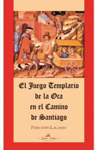 EL JUEGO TEMPLARIO DE LA OCA EN EL CAMINO DE SANTIAGO
