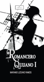 ROMANCERO QUIJANO TOMO I PRIMERA PARTE COMPOSICIN VERSIFICADA DEL INGENIOSO HIDALGO DON QUIJOTE DE LA MANCHA DE MIGUEL DE CERVANTES SAAVEDRA