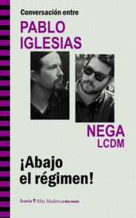 CONVERSACI�N ENTRE PABLO IGLESIAS Y NEGA LCDM. �ABAJO EL R�GIMEN!