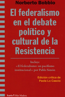 FEDERALISMO EN EL DEBATE POL�TICO Y CULTURAL DE LA RESISTENCIA, EL