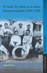 EL MUNDO DEL TRABAJO EN LA MARINA MERCANTE ESPA�OLA (1834-1914)
