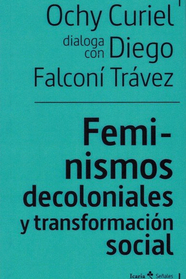 FEMINISMOS DECOLONIALES Y TRANSFORMACI�N SOCIALES