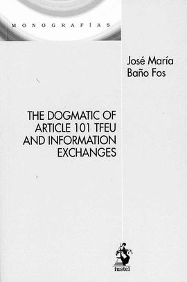 THE DOGMATIC OF ARTICLE 101 TFEU AND INFORMATION EXCHANGES