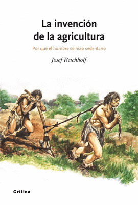 LA INVENCI�N DE LA AGRICULTURA