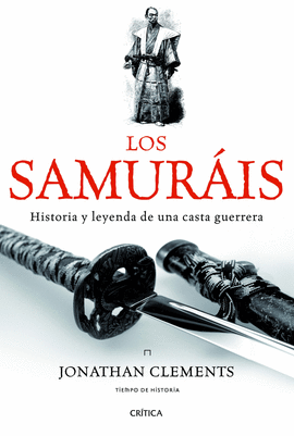 LOS SAMURAIS HISTORIA Y LEYENDA DE