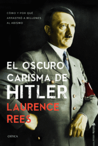 EL OSCURO CARISMA DE HITLER COMO Y PORQUE ARRASTRO