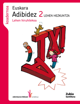 EUSKARA ADIBIDEZ 2 LEHEN HEZKUNTZA KOADERNOA LEHEN HIRUHILEKOA JAKINTZAREN BIDEA