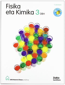 FISIKA ETA KIMIKA 3 DBH ARINDU BIZKARRA JAKINTZAREN ETXEA