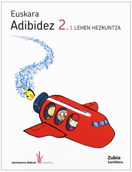 EUSKARA ADIBIDEZ 2 LEHEN HEZKUNTZA IKASLIBURUA JAKINTZAREN BIDEAK
