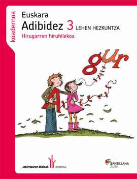 EUSKARA ADIBIDEZ 3 LEHEN HEZKUNTZA KOADERNOA HIRUGARREN HIRUHILEKOA JAKINTZAREN